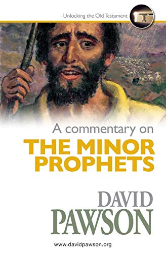 David Pawson A Commentary On The Minor Prophets