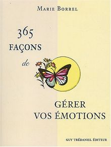 365 façons de gérer vos émotions