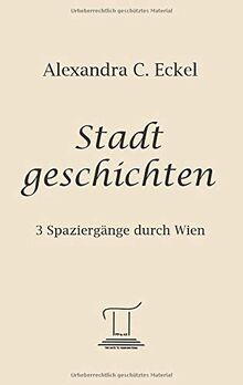 Stadtgeschichten: 3 Spaziergänge durch Wien