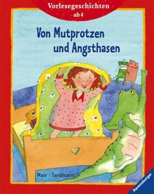 Vorlesegeschichten: Von Mutprotzen und Angsthasen: Vorlesegeschichten ab 4 Jahren