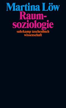 Raumsoziologie: 50 Jahre stw – Limitierte Jubiläumsausgabe (suhrkamp taschenbuch wissenschaft)