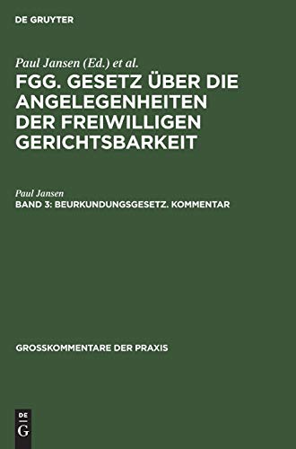 Beurkundungsgesetz. Kommentar: (Sonderausgabe aus Jansen, Freiwillige Gerichtsbarkeit, 2. Auflage, Band 3) (Großkommentare der Praxis)