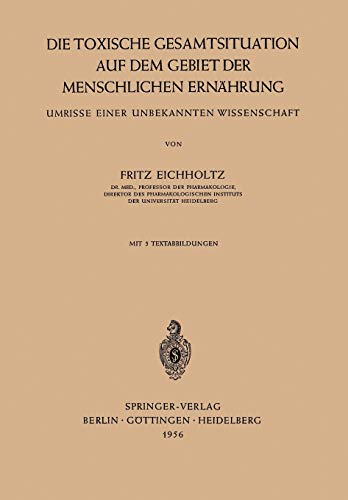 Die toxische Gesamtsituation auf dem Gebiet der menschlichen Ernährung: Umrisse Einer Unbekannten Wissenschaft