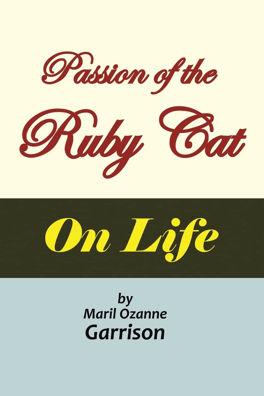 The Passion of The Ruby Cat ‘On Life’