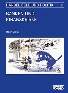 Banken und Finanzkrisen (Handel, Geld und Politik)