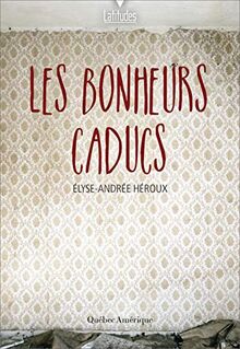 Les bonheurs caducs