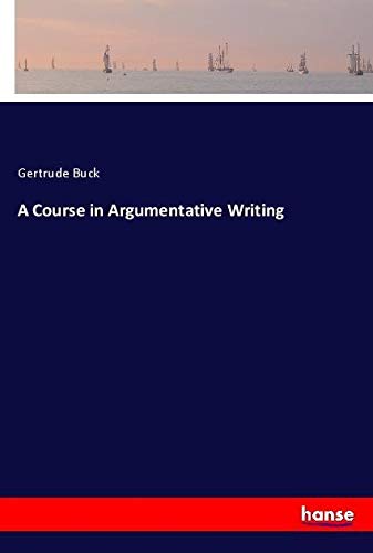 A Course in Argumentative Writing