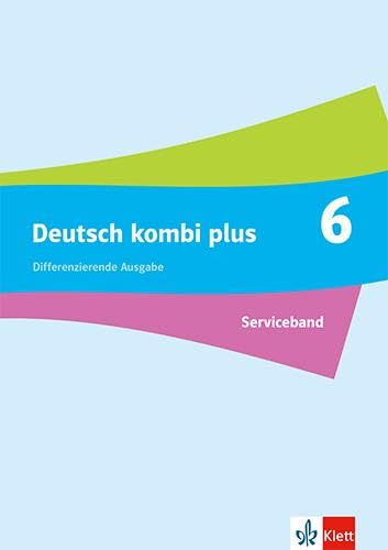 Deutsch kombi plus 6. Differenzierende Ausgabe Baden-Württemberg: Serviceband Klasse 6