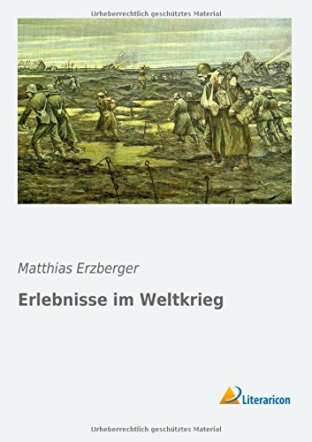 Erlebnisse im Weltkrieg