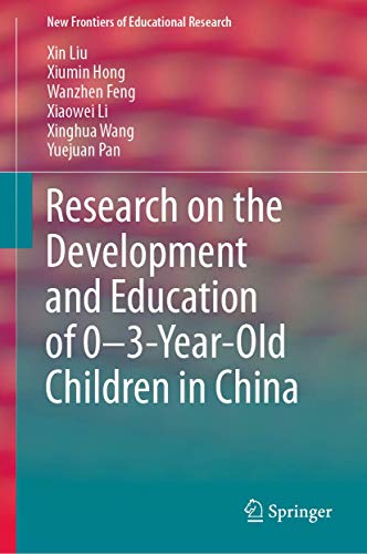Research on the Development and Education of 0-3-Year-Old Children in China (New Frontiers of Educational Research)