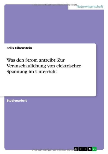 Was den Strom antreibt: Zur Veranschaulichung von elektrischer Spannung im Unterricht
