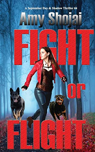Fight Or Flight: A Dog Lover's Crime Thriller Suspense (September Day & Shadow Thriller, Band 4)