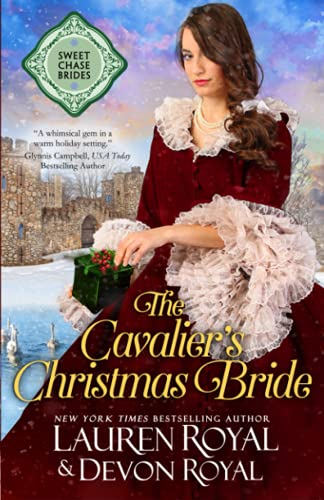 The Cavalier's Christmas Bride (Sweet Chase Brides, Band 8)