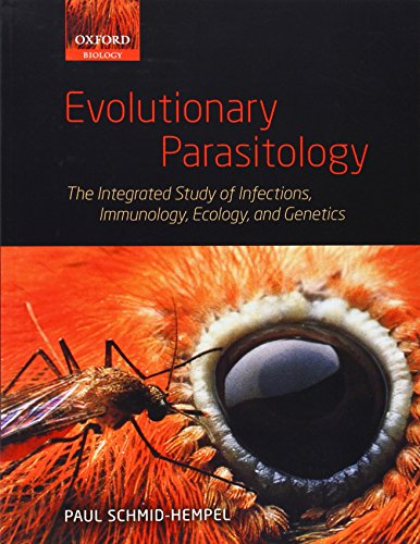 Evolutionary Parasitology: The Integrated Study of Infections, Immunology, Ecology, and Genetics (Oxford Biology)