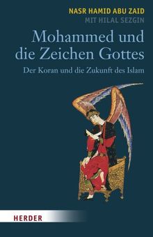 Mohammed und die Zeichen Gottes: Der Koran und die Zukunft des Islam: Der Koran und die Zukunft des Islams