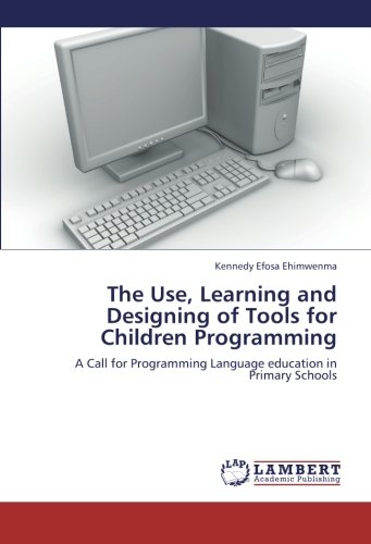The Use, Learning and Designing of Tools for Children Programming: A Call for Programming Language education in Primary Schools