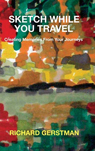 Sketch While You Travel: Creating Memories From Your Journeys