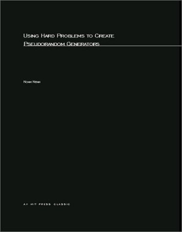 Using Hard Problems to Create Pseudorandom Generators (Acm Distinguished Dissertation)