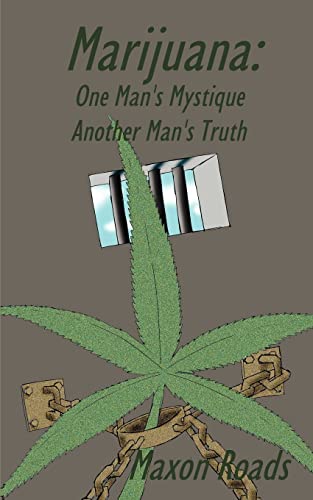 Marijuana: One Man's Mystique Another Man's Truth