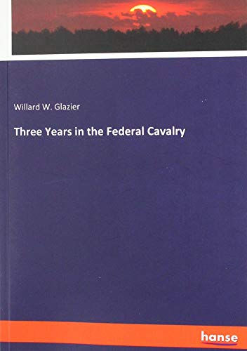 Three Years in the Federal Cavalry