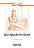 Niveau 3 - Wie Spucke im Sand: Ein Leseprojekt nach dem Roman von Klaus Kordon. Arbeitsbuch mit Lösungen