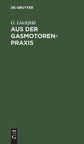 Aus der Gasmotoren-Praxis: Rathschläge für den Ankauf, die Untersuchung und den Betrieb von Gasmotoren