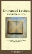 Zwischen uns: Versuche über das Denken an den Anderen