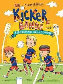 Die Kickerbande (2). Fußballfreunde halten zusammen