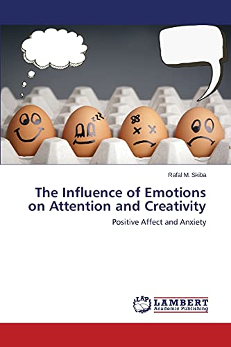 The Influence of Emotions on Attention and Creativity: Positive Affect and Anxiety
