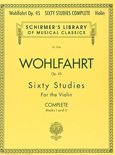 Gaston Blay Wohlfahrt Op. 45 Sixty Studies For The Violin, Complete, Books I And Ii, 60 Studies For The Violin (Schirmer's Library Of Musical Classics)