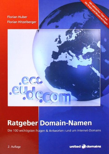 Ratgeber Domain-Namen: Die 100 wichtigsten Fragen & Antworten rund um Internet-Domains