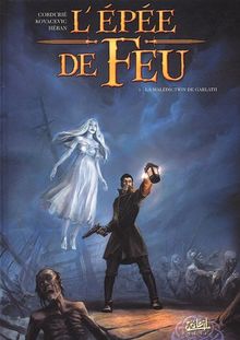 L'épée de feu. Vol. 1. La malédiction de Garlath