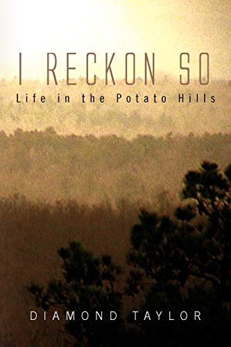 I Reckon So: Life in the Potato Hills