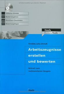 Arbeitszeugnisse erstellen und beurteilen. Inklusive CD-ROM. Schnell zum rechtssicheren Zeugnis