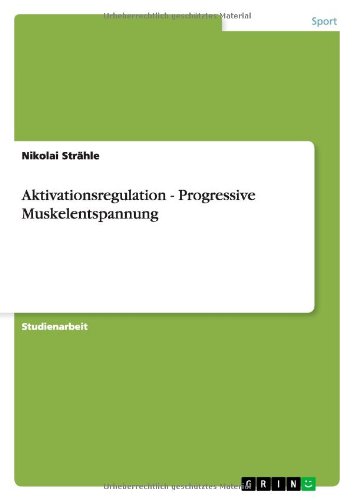 Aktivationsregulation - Progressive Muskelentspannung