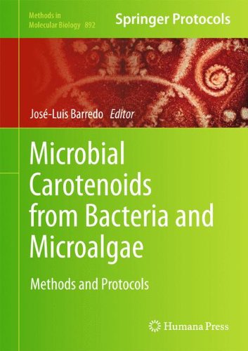Microbial Carotenoids from Bacteria and Microalgae: Methods and Protocols (Methods in Molecular Biology)