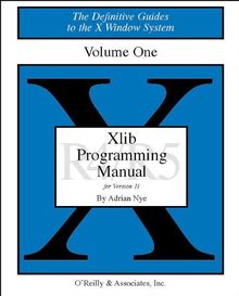 The Definitive Guides to the X Window System: Xlib Programming Manual: BD 1