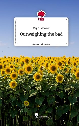 Outweighing the bad. Life is a Story - story.one