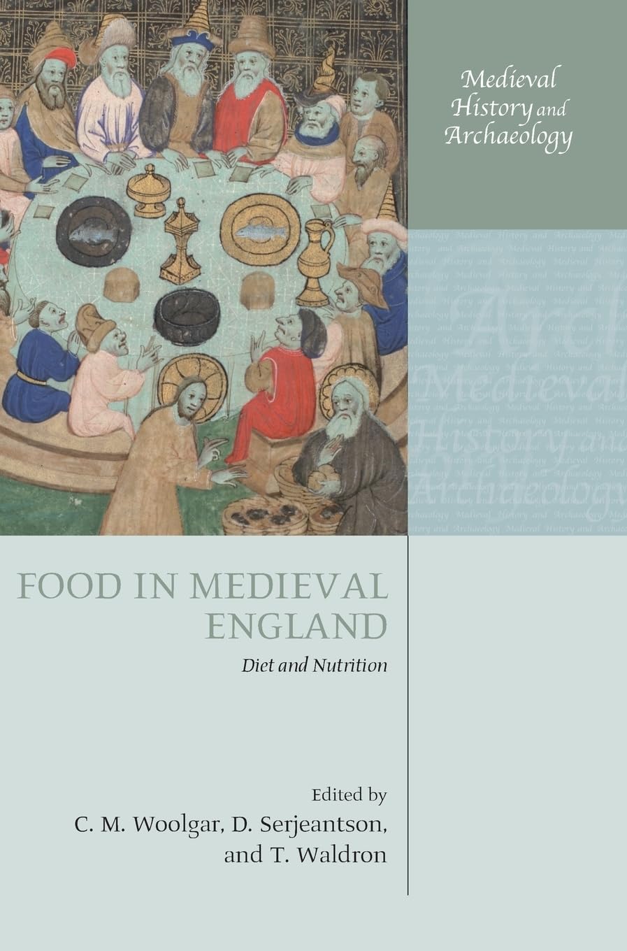 Food in Medieval England: Diet and Nutrition (Medieval History And Archaeology)