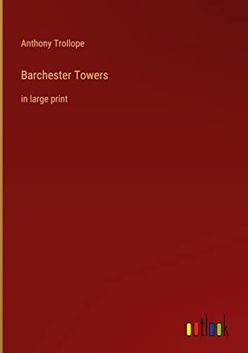 Barchester Towers: in large print