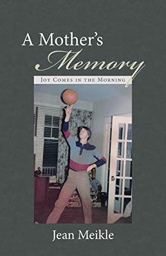 A Mother's Memory: Joy Comes in the Morning