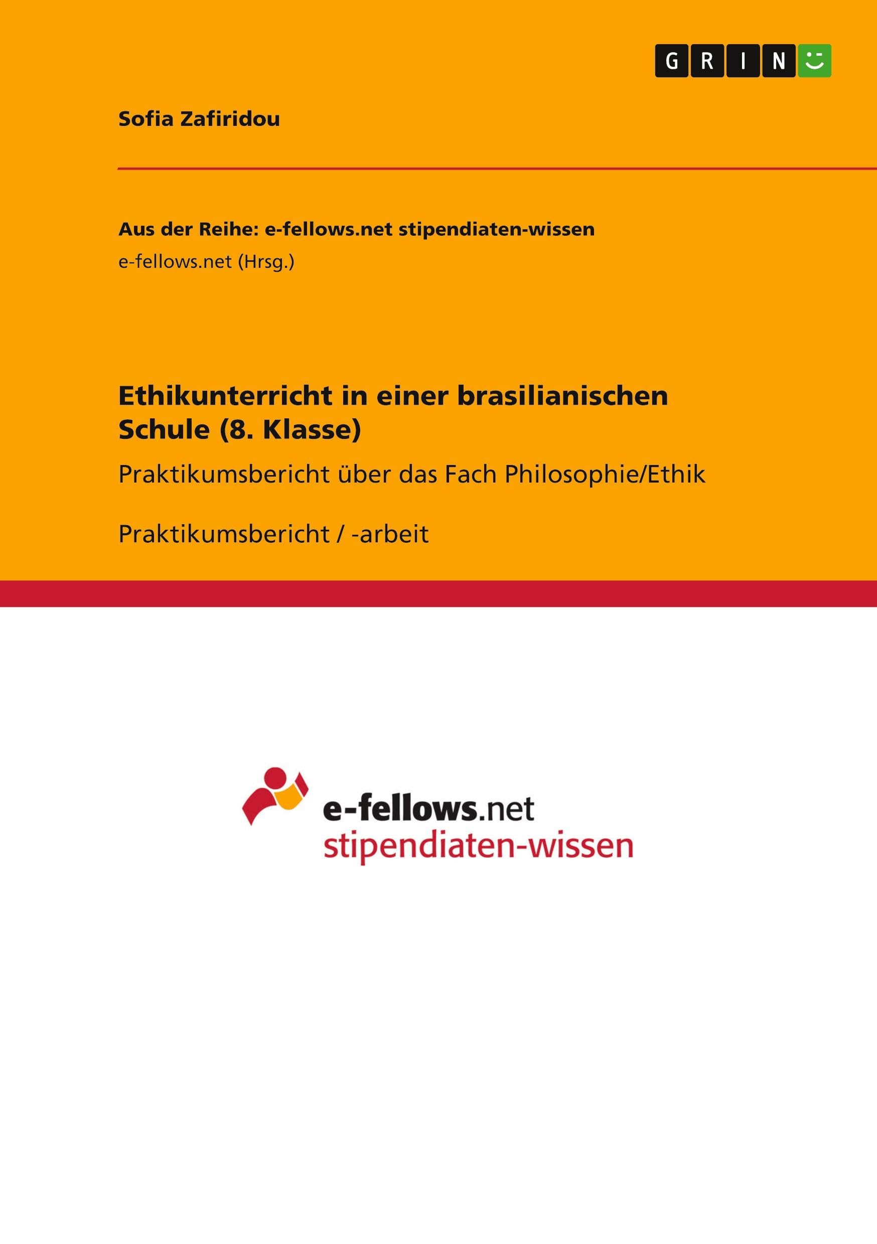 Ethikunterricht in einer brasilianischen Schule (8. Klasse): Praktikumsbericht über das Fach Philosophie/Ethik