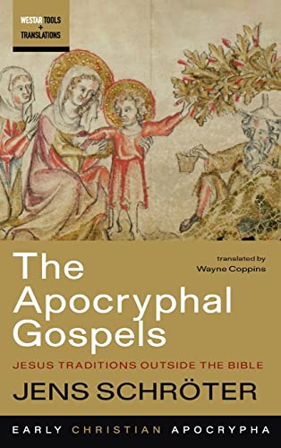 The Apocryphal Gospels: Jesus Traditions Outside the Bible (Westar Tools and Translations)