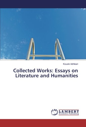 Collected Works: Essays on Literature and Humanities