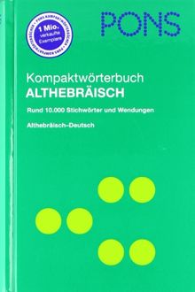 PONS Kompaktwörterbuch Althebräisch: Althebräisch-Deutsch. Rund 10.000 Stichwörter und Wendungen