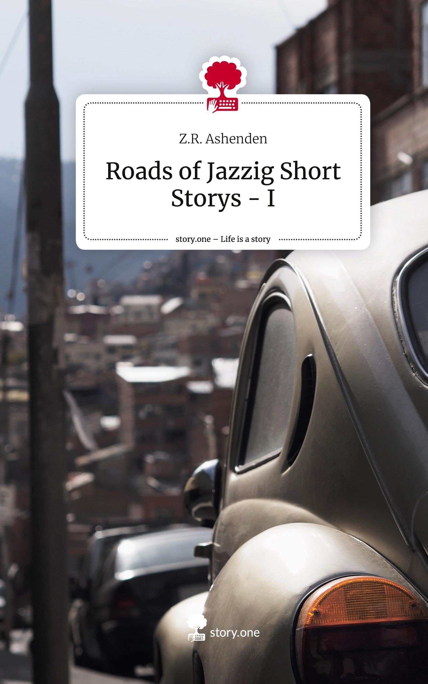Roads of Jazzig Short Storys - I. Life is a Story - story.one