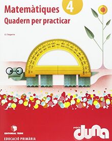 Projecte Duna, matemàtiques, 4 Educació Primària. Quadern per practicar