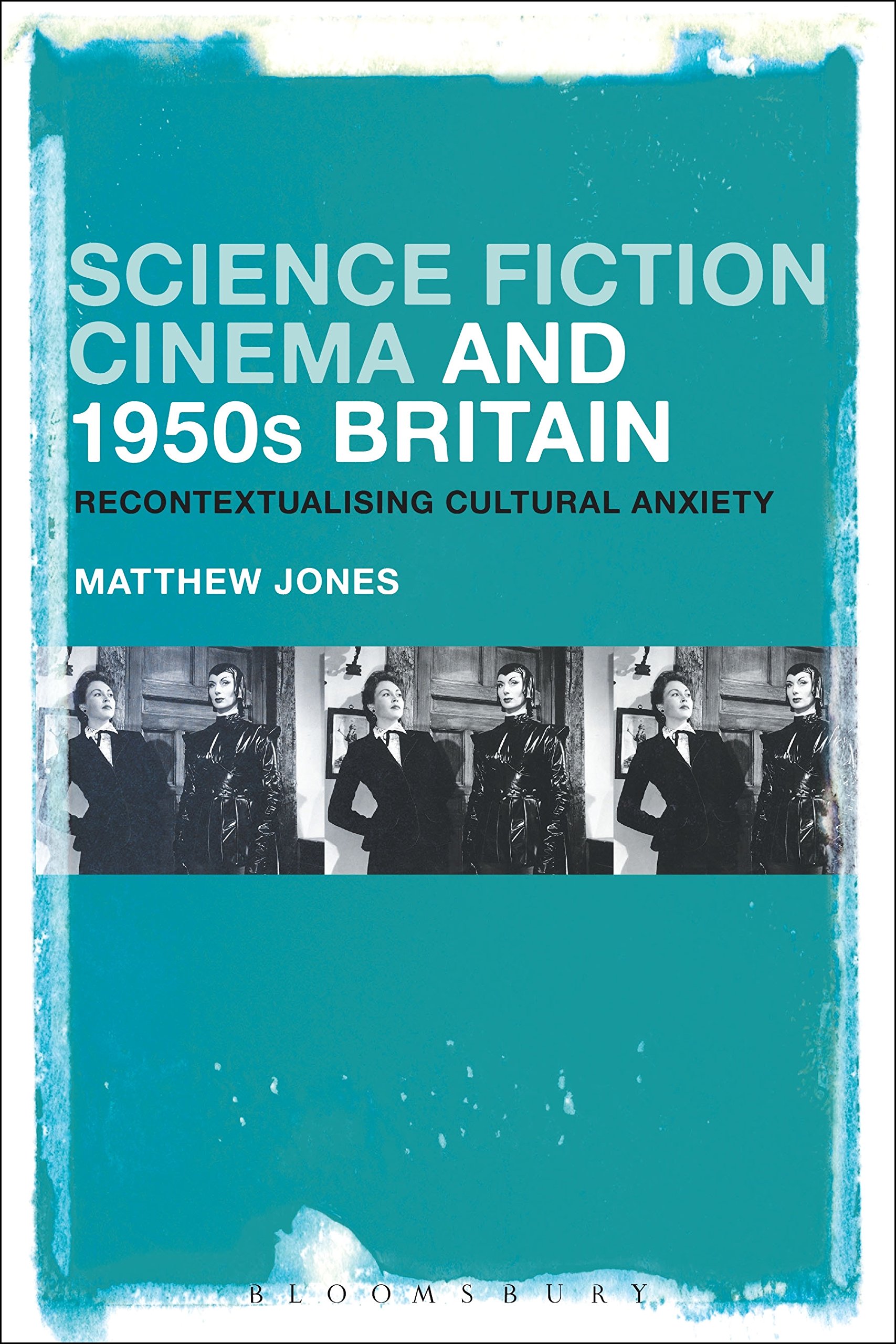 Science Fiction Cinema and 1950s Britain: Recontextualizing Cultural Anxiety