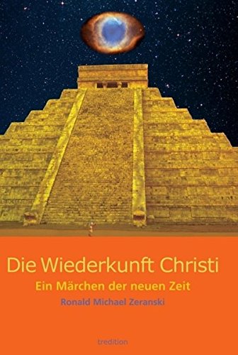 Die Wiederkunft Christi: Ein Märchen der neuen Zeit
