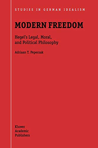 Modern Freedom: Hegel's Legal, Moral, and Political Philosophy (Studies in German Idealism, 1, Band 1)